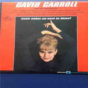David Carroll And His Orchestra - Music Makes Me Want To Dance