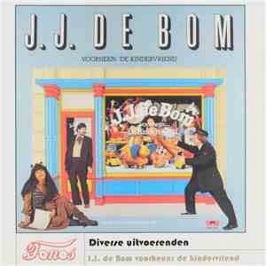 Diverse Uitvoerende - J. J. de Bom Voorheen: 'De Kindervriend'