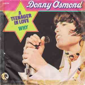 Donny Osmond - A Teenager In Love / Why