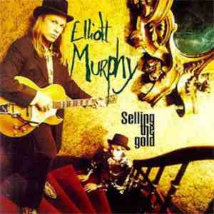 Elliott Murphy - Selling The Gold