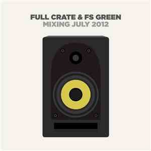 Full Crate & FS Green - Mixing July 2012
