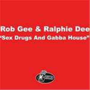 Gee, Rob / Ralphie Dee - Sex, Drugs & Gabba House