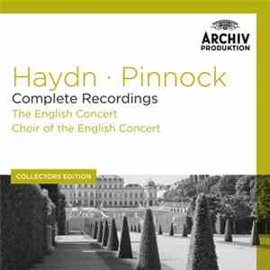 Haydn · Pinnock, The English Concert, Choir Of The English Concert - Complete Recordings