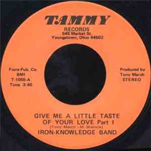 Iron-Knowledge Band - Give Me A Little Taste Of Your Love