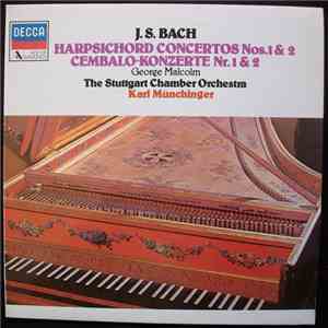 J. S. Bach - George Malcolm With Stuttgart Chamber Orchestra Conducted By Karl Münchinger - Harpsichord Concertos Nos 1 & 2