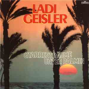 Ladi Geisler - Gitarrenträume Unter Palmen
