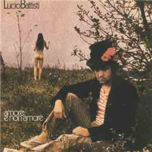 Lucio Battisti - Amore E Non Amore