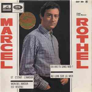 Marcel Rothel - Et C'Etait L'Amour