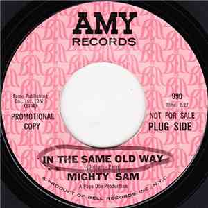 Mighty Sam - In The Same Old Way / Silent Tears
