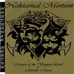 Nokturnal Mortum - Return Of The Vampire Lord / Marble Moon