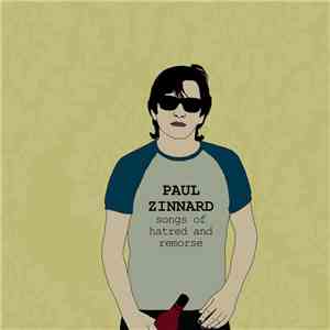 Paul Zinnard - Songs Of Hatred And Remorse