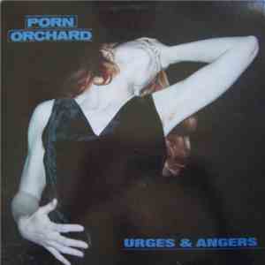 Porn Orchard - Urges & Angers
