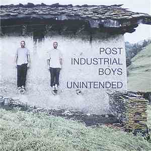 Post Industrial Boys - Unintended