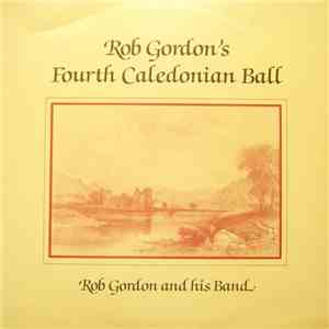 Rob Gordon And His Band - Rob Gordon's Fourth Caledonion Ball