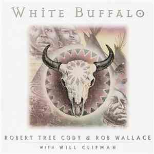 Robert Tree Cody & Rob Wallace  With Will Clipman - White Buffalo