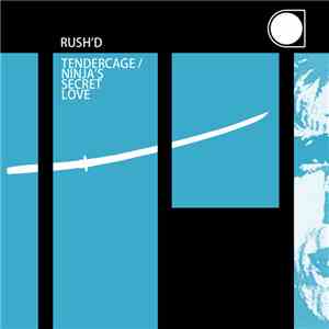 Rush'd - Tendercage / Ninja's Secret Love