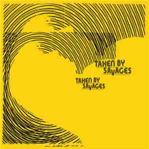 Taken By Savages - Taken By Savages