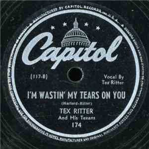 Tex Ritter And His Texans - There's A New Moon Over My Shoulder / I'm Wasting My Tears On You