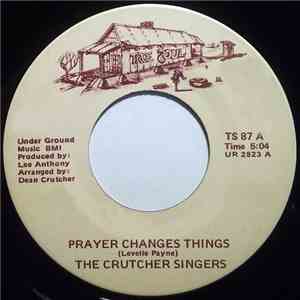 The Crutcher Singers - Prayer Changes Things / He Can Work It Out