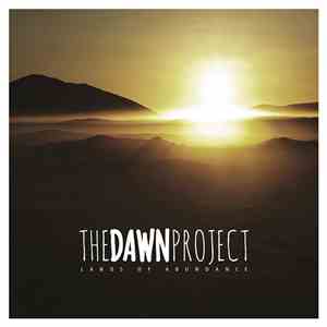The Dawn Project - Lands Of Abundance