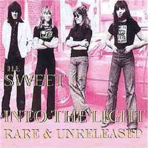 The Sweet - Into The Light - Rare & Unreleased