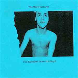 The Wave Pictures - The Hawaiian Open Mic Night