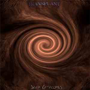 Transplant - Deep Catacombs