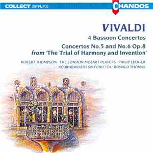Vivaldi, Robert Thompson , The London Mozart Players, Philip Ledger, Bournemouth Sinfonietta, Roland Thomas - 4 Bassoon Concertos / Concertos No.5 And No.6 Op.8 From "The Trial Of Harmony And Invention"