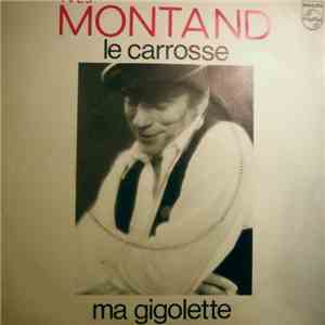 Yves Montand - Le Carrosse - Ma Gigolette