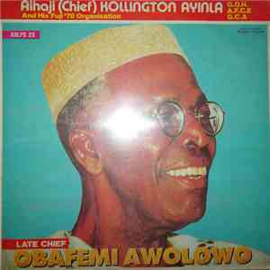 Alhaji Chief Kollington Ayinla & His Fuji '78 Organization - Late Chief Obafemi Awolowo