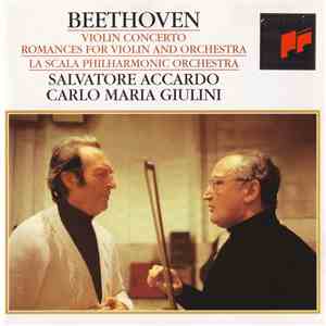 Beethoven, La Scala Philharmonic Orchestra, Salvatore Accardo, Carlo Maria Giulini - Violin Concerto / Romances For Violin And Orchestra