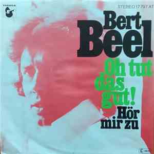Bert Beel - Oh Tut Das Gut! / Hör Mir Zu