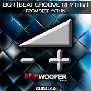 BGR (BeatGrooveRhythm) - From Deep Within