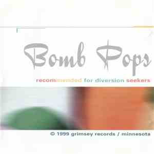 Bomb Pops - Recommended For Diversion Seekers