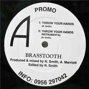 Brasstooth - Throw Your Hands / I Can't Quite