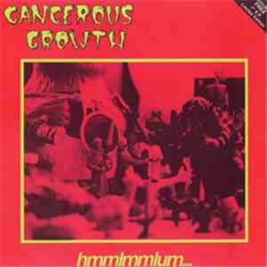 Cancerous Growth  - Hmmlmmlum...
