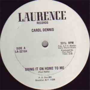Carol Dennis - Bring It On Home To Me