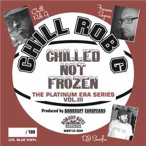 Chill Rob G - Chilled Not Frozen