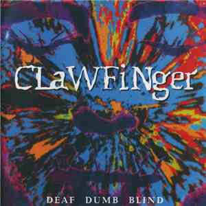 Clawfinger - Deaf Dumb Blind