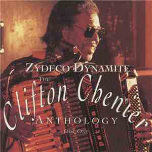 Clifton Chenier - Zydeco Dynamite - The Clifton Chenier Anthology