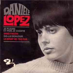Danièle Lopez - Je Pleure Et Puis Je Chante