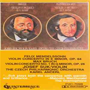 Felix Mendelssohn, Max Bruch, Josef Suk, The Czech Philharmonic Orchestra, Karel Ančerl - Violin Concerto In E Minor, Op. 64 / Violin Concerto No. 1 In G Minor, Op. 26