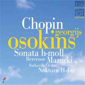 Georgijs Osokins - Chopin. Sonata H-Moll / Mazurki / Berceuse...