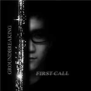 Groundbreaking - First Call
