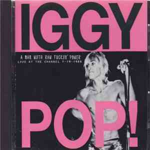 Iggy Pop - A Man With Raw Fuckin' Power
