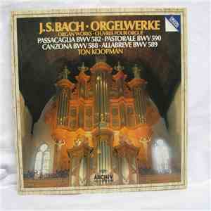 J.S.Bach - Ton Koopman - Orgelwerke - Organ Works - Œuvres Pour Orgue - Passacaglia Bwv 582 / Pastorale Bwv 590 / Canzona Bwv 588 / Allabreve Bwv 589