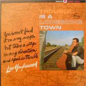 Lee Hazlewood - Trouble Is A Lonesome Town