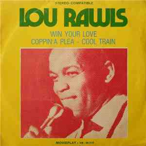Lou Rawls - Win Your Love / Coopin' A Plea / Cool Train