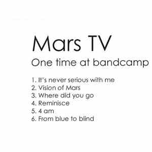Mars TV - One Time At Bandcamp
