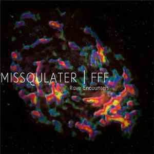 Missqulater / FFF - Rave Encounters